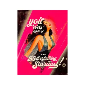 You Are Made of Motherfucking Stardust Card